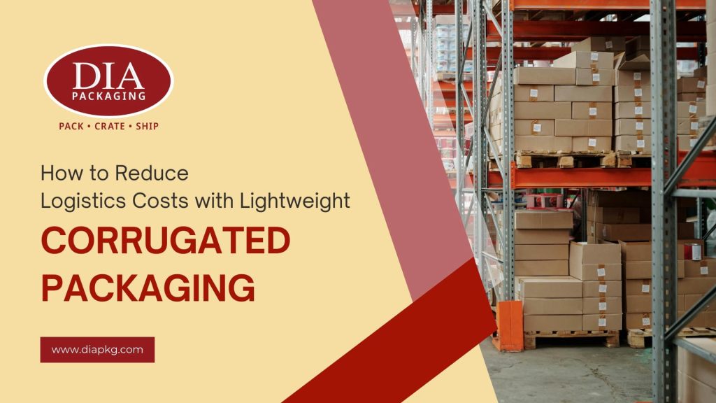 lightweight corrugated packaging for reduce logistics cost