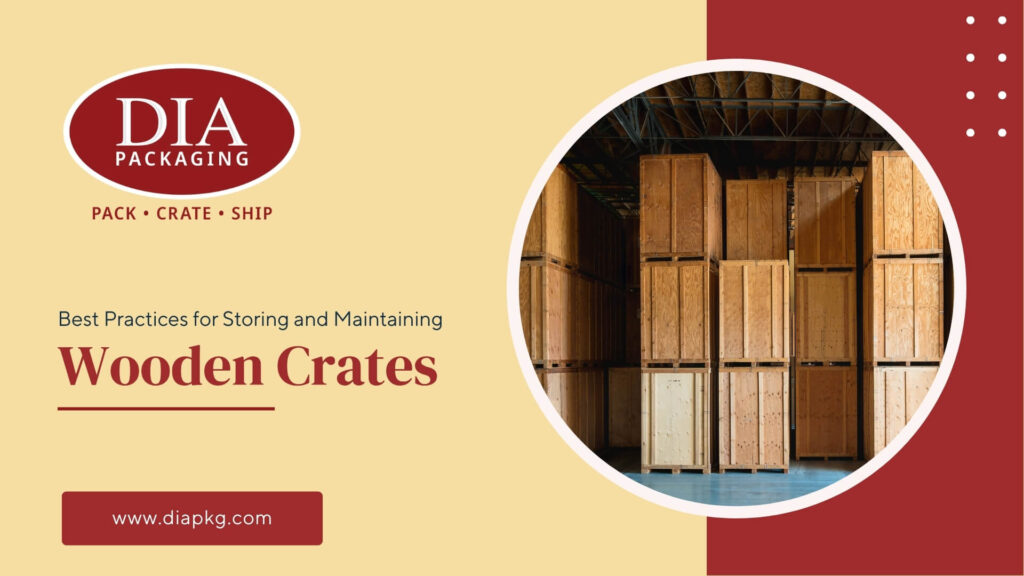 Best Practices for Storing and Maintaining Wooden Crates