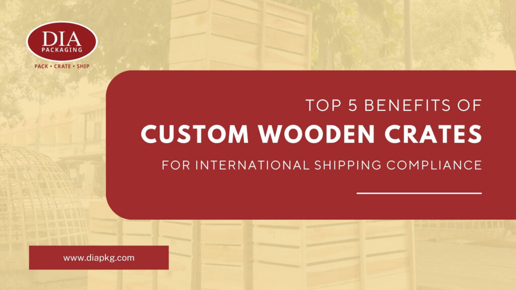 benefits of wooden crates for international shipping