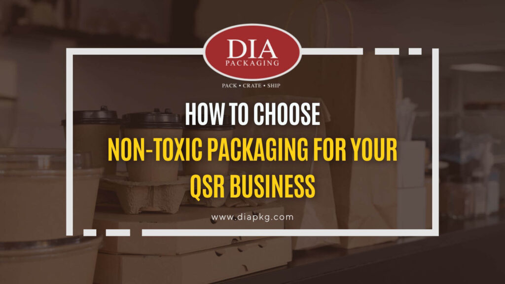 Choosing Non-Toxic Packaging for QSR Brands
