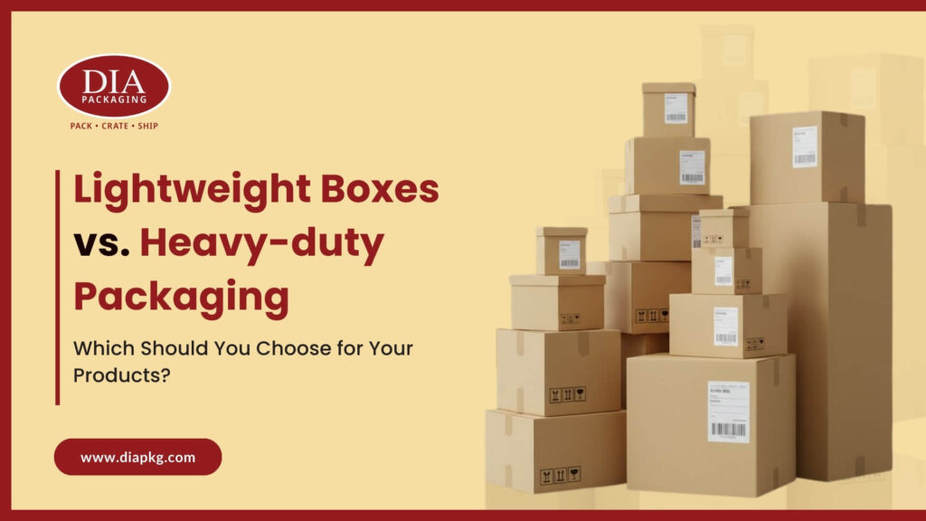 Comparison of Lightweight Boxes vs. Heavy-duty Packaging