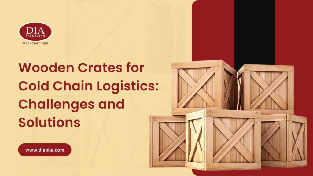 Wooden Crates for Cold Chain Logistics