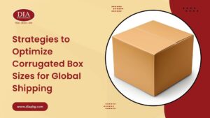 Optimize Corrugated Box Sizes for Global Shipping