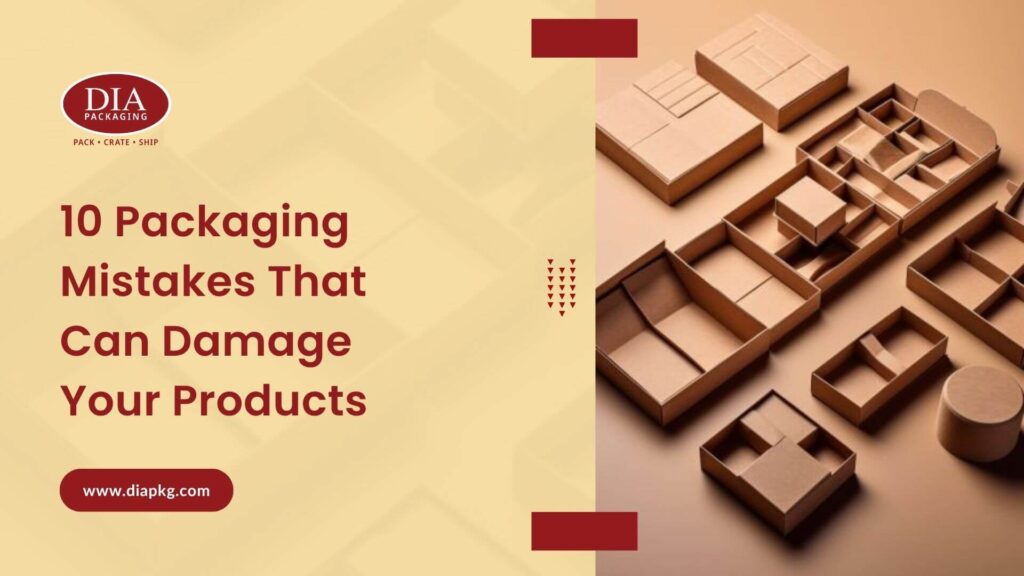 Packaging Mistakes That Can Damage Your Products