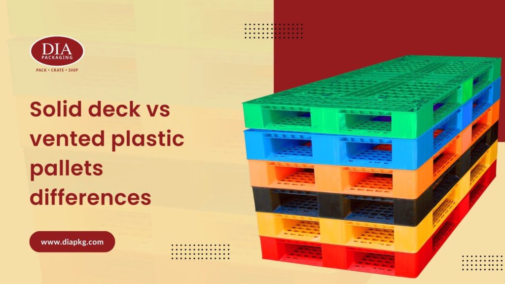 Differences between Solid Deck Vs Vented Plastic Pallets