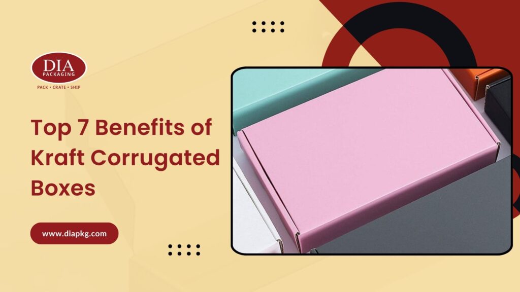 Top 7 Benefits of Kraft Corrugated Boxes for Shipping